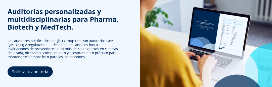 Auditorías personalizadas y multidisciplinarias para Pharma, Biotech y MedTech.